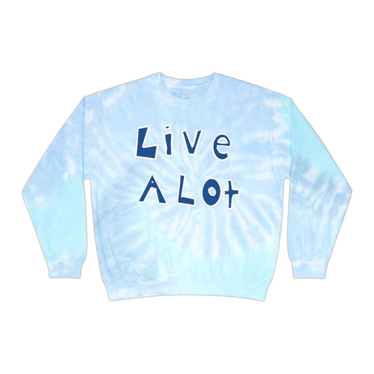 LIVE A LOT - Tie-Dye Sweatshirt – Color Loud. Live Bold.