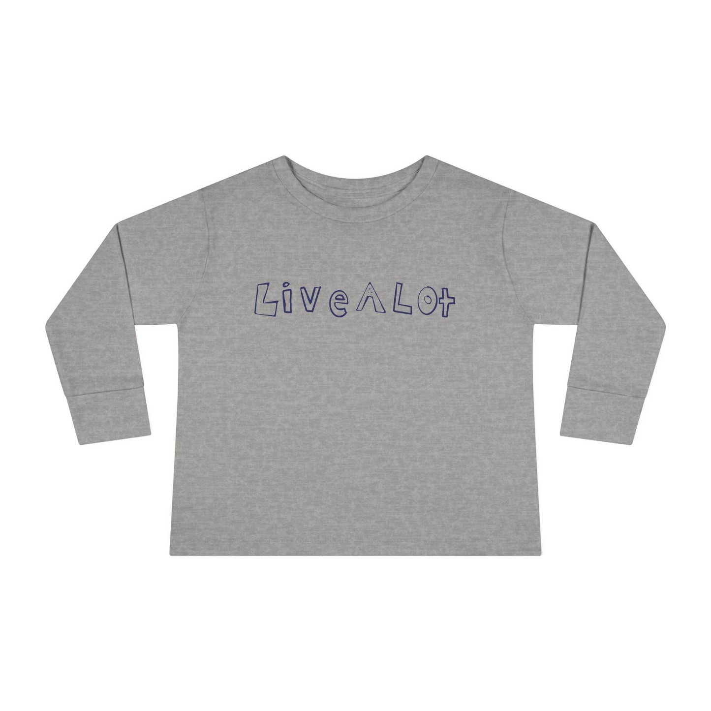 LIVE A LOT - Toddler Long Sleeve Tee – Big Comfort for Little Lives