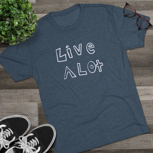 Live A Lot - Tri-Blend Tee (Multiple Color Options)