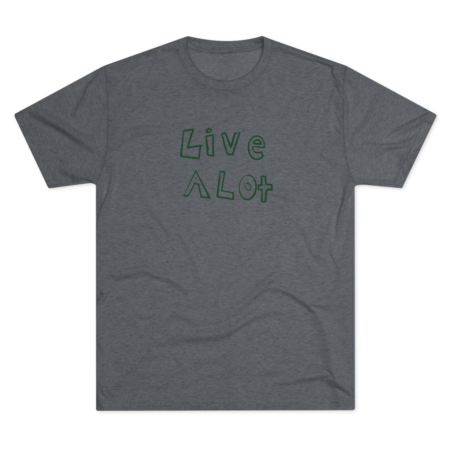 Live A Lot - Tri-Blend Tee (Multiple Color Options)